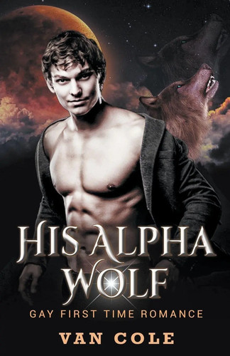 His alpha wolf gay first - alpha, time