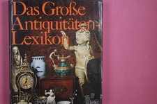 252231 DAS GROSSE ANTIQUITÄTEN-LEXIKON 4500 Sachbegriffe u. biograph. Artikel