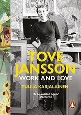 Tove Jansson: Work and Love Dr Tuula Karjalainen