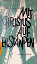 Mit christus auferstanden - mit,