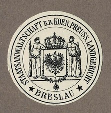 Siegelmarke STAATSANWALTSCHAFT B. D. KOEN. PREUSS. LANDGERICHT BRESLAU, gedruckt