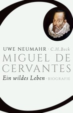 Miguel de Cervantes, Uwe Neumahr