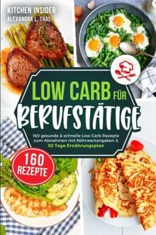 Low carb für - carb, berufstätige