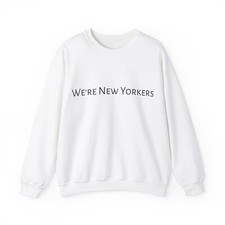 We're New Yorkers New York