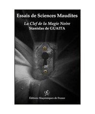 Essais de Sciences Maudites - La Clef de la Magie Noire, Guaita, Stanislas de