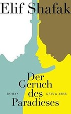 Der Geruch des Paradieses: Roman  von Elif Shafak | Buch | Zustand akzeptabel
