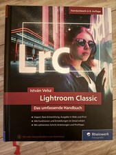 Lightroom Classic Das umfassende Handbuch Von Istvan Velsz