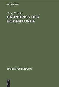 Grundriß der bodenkunde - der,