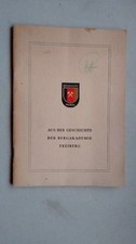 " Aus der Geschichte der Bergakademie Freiberg " von Baumgärtel,1957