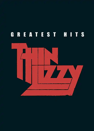 Thin lizzy greatest hits - greatest,