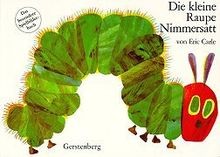 Die kleine raupe nimmersatt - kleine,
