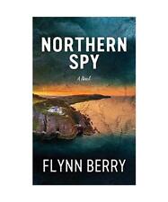 Northern Spy, Flynn Berry