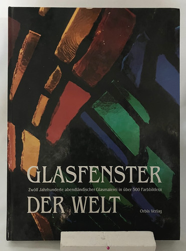 Glasfenster der welt zwölf - der, /