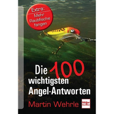 Die 100 wichtigsten Angel-Antworten: Extra: Mehr Raubfische fangen Martin W ...