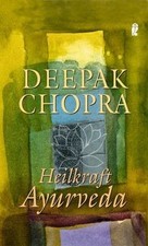 Heilkraft Ayurveda von Chopra