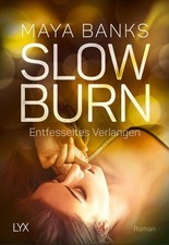 Slow Burn - Entfesseltes Verlangen: Roman (Slow-Burn-Reihe, Band 4) Banks, Maya 