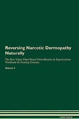 Reversing narcotic dermopathy - reversing,