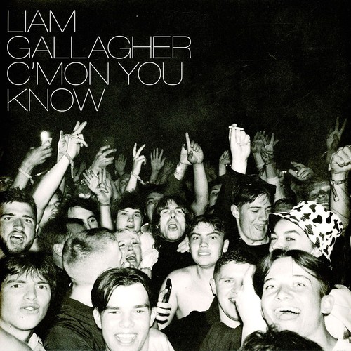 Liam gallagher c - gallagher, c'mon
