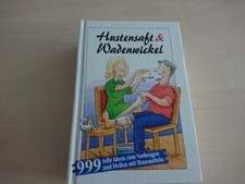Hustensaft u, Wadenwickel. 999 tolle Tips zum Vorbeugen u.Heilen mit Hausmitteln