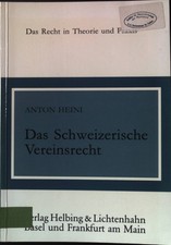 Das schweizerische Vereinsrecht. Das Recht in Theorie und Praxis. Heini, Anton: