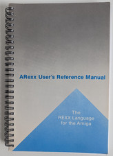 ARexx User´s Reference Manual | The Rexx Language for Amiga | Commodore Amiga