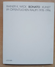 -0106- Buch: Rainer K. Wick - Bonato - Kunst im öffentlichen Raum - mit Widmung