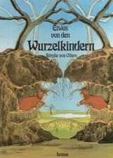 Sibylle v. Olfers, Etwas von den Wurzelkindern, Wurzel-Kinder, Neudruck 1990