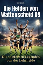 Die Helden von Wattenscheid 09