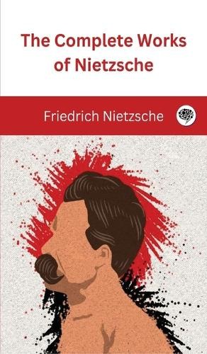 Friedrich nietzsc the complete - nietzsc,