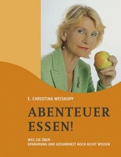 Abenteuer Essen!: Was Sie