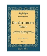 Die Gefiederte Welt, Vol. 14