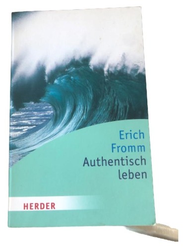 Erich fromm authentisch leben - fromm,