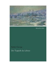 Der Teppich des Lebens, Stefan George