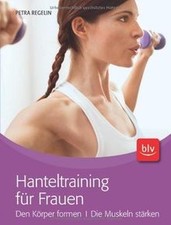 Hanteltraining für Frauen: Den Körper formen · Die ... | Buch | Zustand sehr gut