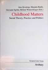Childhood Matters: Social Theory, Practice and Politics Public Policy and Social