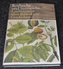 Rotbuche und Steineiche - Laubbäume in alten Bildern und Geschichten Thorbecke