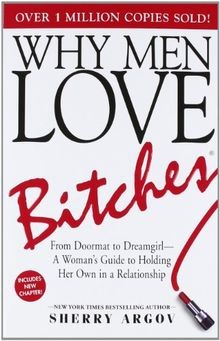 Why men love bitches - love, from