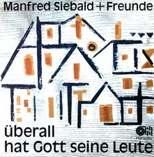 Manfred Siebald + Freunde - Überall Hat Gott Seine Leute LP (VG/VG) .