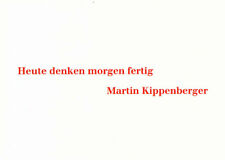 Martin Kippenberger, "Heute denken", Postkarte, postcard, carte postale,
