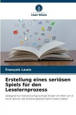François Lewis | Erstellung eines seriösen Spiels für den Leselernprozess | Buch
