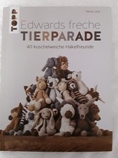 Edwards Freche Tierparade, Kerry Lord  - 40 kuschelweiche Häkelfreunde