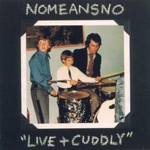 Live and Cuddly von Nomeansno