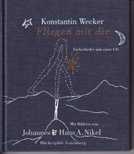 Konstantin Weckr - Fliegen mit dir - Buch mit CD - Bilder von Johannes H.A.Nikel
