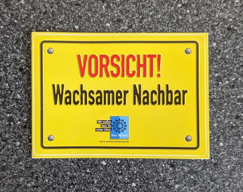 Vorsicht wachsamer nachbar - vorsicht!,