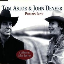 Perhaps love von tom astor - perhaps,