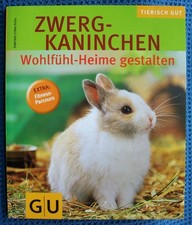 Zwergkaninchen - Wohlfühl-Heime gestalten - GU Tierratgeber – Zustand sehr gut