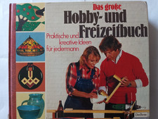 Das grosse Hobby- und Freizeitbuch Praktische und kreative Ideen Verlag Das...