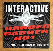 Interactive – Gabber Gabber Ho! (The '94 Rotterdam Megamixes) - 1994 - 12" Maxi