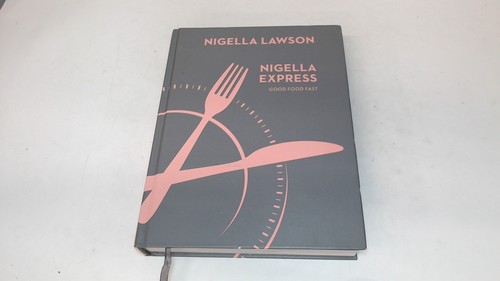 Nigella express good food - express:,
