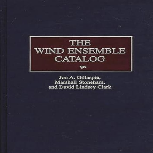 The wind ensemble catalog - the,